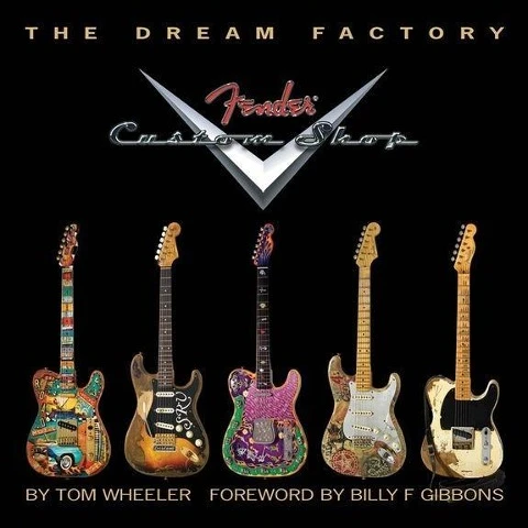 Fender - The Dream Factory: Fender Custom Shop 